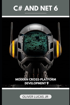C# And Net 6: Modern Cross-Platform Development B0DPG2RLK9 Book Cover