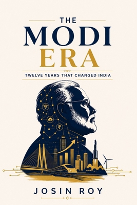 The Modi Era: Twelve Years That Changed India B0HHFTNX4H Book Cover