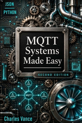 MQTT Systems Made Easy B0DBLMWGC5 Book Cover