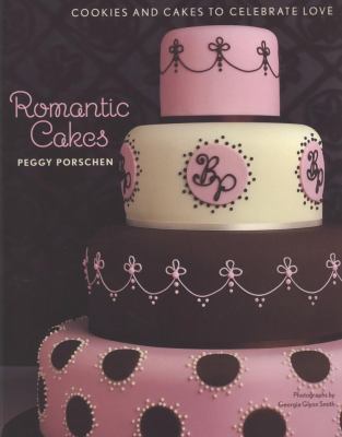 Romantic Cakes: Cookies and Cakes to Celebrate ... 1844006298 Book Cover