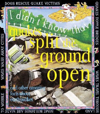 Quakes Split the Ground Open (I Didn't Know That) 0761307958 Book Cover