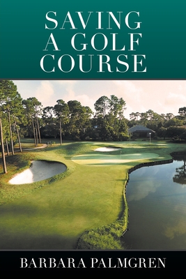 Saving a Golf Course 1664111131 Book Cover