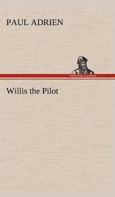 Willis the Pilot 3849163997 Book Cover