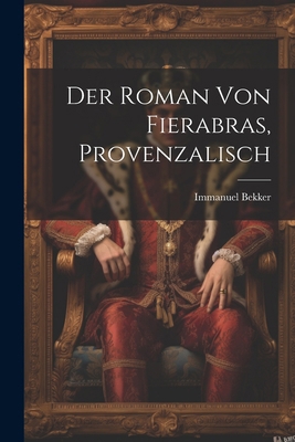 Der Roman Von Fierabras, Provenzalisch 1022782916 Book Cover