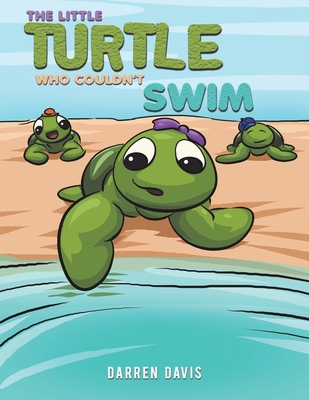 The Little Turtle Who Couldn't Swim 1528996534 Book Cover