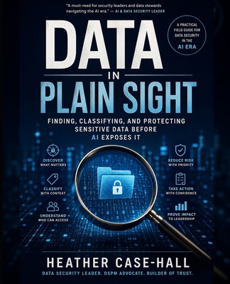 Data in Plain Sight: Finding, Classifying, and ... B0H3Z4GYQ7 Book Cover