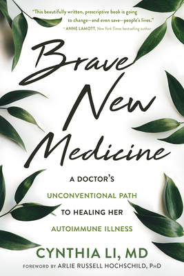 Brave New Medicine: A Doctor's Unconventional P... 1684032059 Book Cover