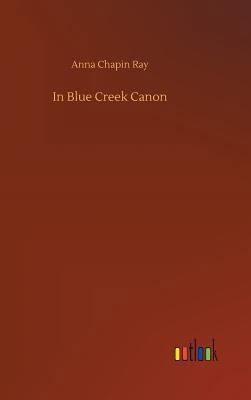 In Blue Creek Canon 373267536X Book Cover