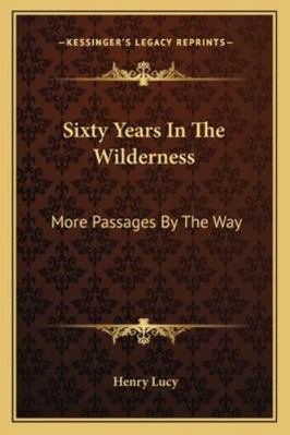 Sixty Years In The Wilderness: More Passages By... 1162777524 Book Cover