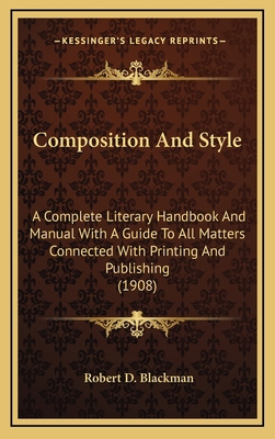 Composition And Style: A Complete Literary Hand... 1166529347 Book Cover