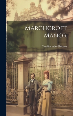 Marchcroft Manor 101939899X Book Cover