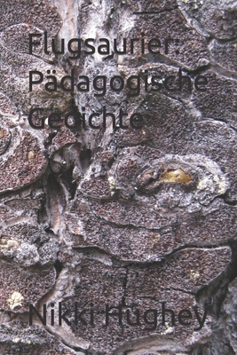 Flugsaurier: Pädagogische Gedichte [German] B0B71QN3R3 Book Cover