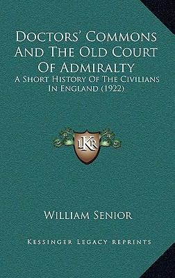 Doctors' Commons And The Old Court Of Admiralty... 1164691082 Book Cover