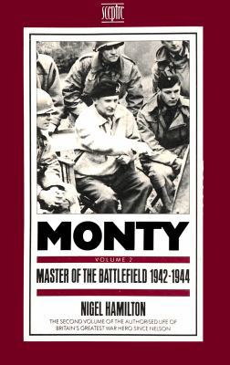 Monty: Master of the Battlefield, 1942-1944 0340407840 Book Cover