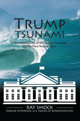 Trump Tsunami: A Historian's Diary of the Trump... 069205300X Book Cover