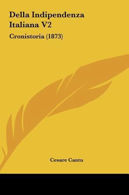 Della Indipendenza Italiana V2: Cronistoria (1873) 116186475X Book Cover