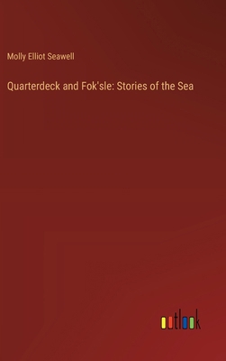 Quarterdeck and Fok'sle: Stories of the Sea 3368916130 Book Cover