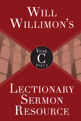 Will Willimon's Lectionary Sermon Resource, Yea... 1501847317 Book Cover