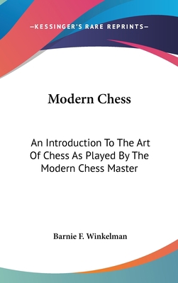Modern Chess: An Introduction To The Art Of Che... 1436692709 Book Cover
