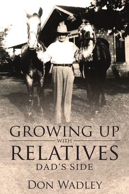Growing Up with Relatives: Dad's Side 1950034038 Book Cover