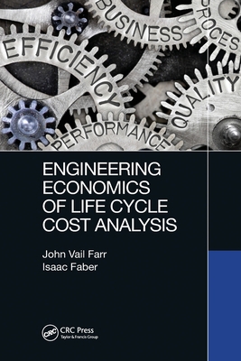 Engineering Economics of Life Cycle Cost Analysis 0367780747 Book Cover