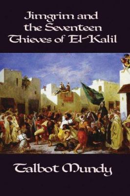 Jimgrim and the Seventeen Thieves of El-Kalil 1557423873 Book Cover