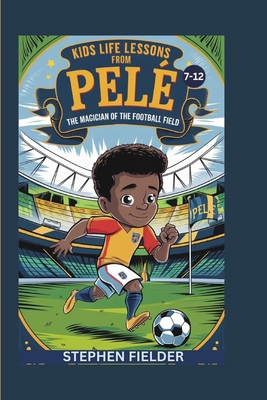 Kids Life Lessons from Pelé: The Magician Of Th...            Book Cover