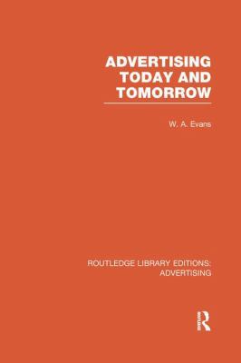 Advertising Today and Tomorrow (Rle Advertising) 1138966169 Book Cover