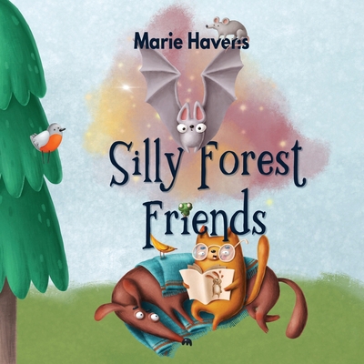 Silly Forest Friends 1774000199 Book Cover