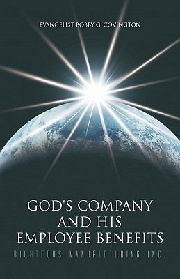 God's Company and His Employee Benefits: Righte... 1462028489 Book Cover