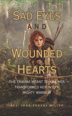 Sad Eyes And Wounded Hearts: The trauma meant t... B0CCCS6P27 Book Cover