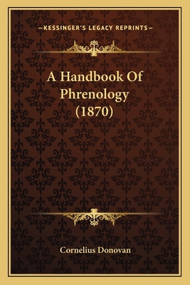 A Handbook Of Phrenology (1870) 1164530569 Book Cover
