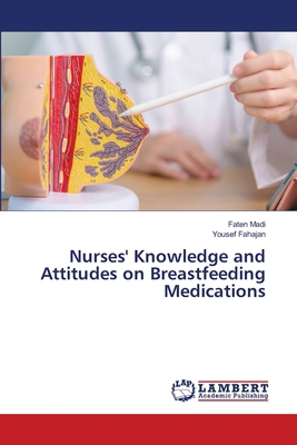 Nurses' Knowledge and Attitudes on Breastfeedin... 6208171261 Book Cover