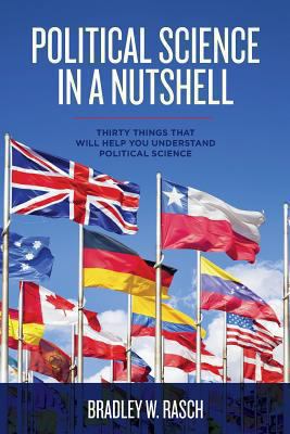 Political Science in a Nutshell: Thirty Things ... 1493624288 Book Cover