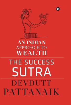 The Success Sutra: An Indian Approach to Wealth 9384067415 Book Cover