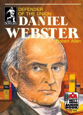 Daniel Webster: Defender of the Union 0880621982 Book Cover