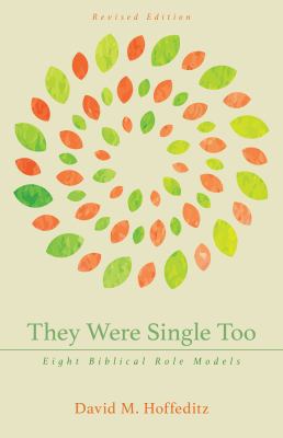 They Were Single Too: Eight Biblical Role Models 0825445280 Book Cover