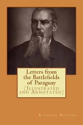 Letters from the Battlefields of Paraguay: (Ill... 148403807X Book Cover