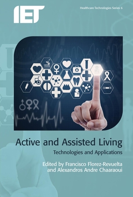 Active and Assisted Living: Technologies and Ap... 1849199876 Book Cover