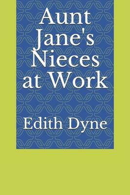 Aunt Jane's Nieces at Work B083XX527L Book Cover