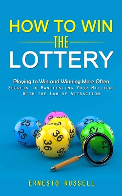 How to Win the Lottery: Playing to Win and Winn... 1998038742 Book Cover