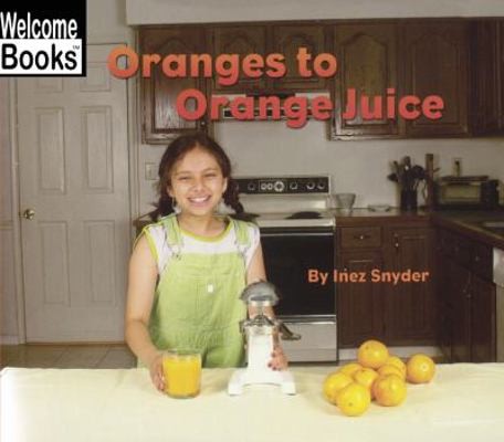 Oranges to Orange Juice 061359701X Book Cover
