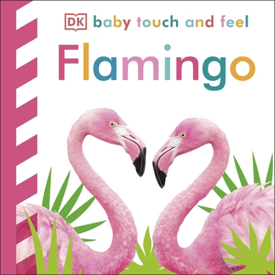 Baby Touch and Feel Flamingo 0241427142 Book Cover