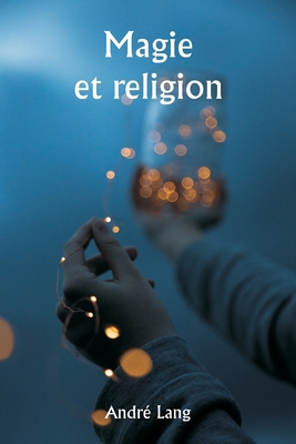 Magic and Religion [French] 9357908072 Book Cover