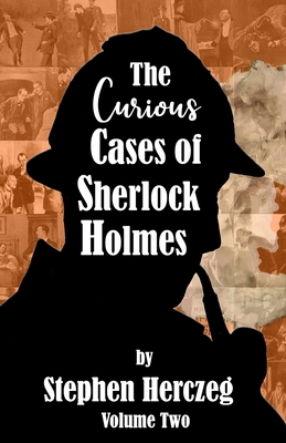 The Curious Cases of Sherlock Holmes - Volume Two 1787057615 Book Cover