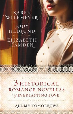 All My Tomorrows: Three Historical Romance Nove... 0764231014 Book Cover