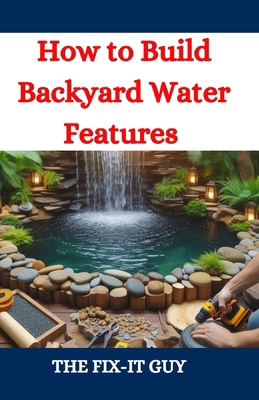 How to Build Backyard Water Features: A DIY Gui...            Book Cover