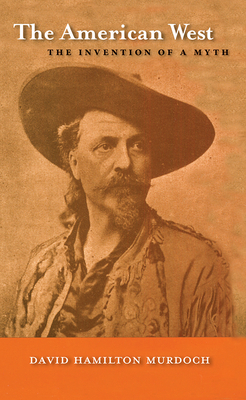 The American West: The Invention of a Myth 0874173698 Book Cover