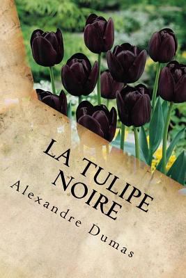 La Tulipe Noire [French] 1539316793 Book Cover