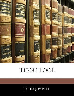 Thou Fool 1145067778 Book Cover